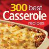 300 Best Casserole Recipes Cookbook Review