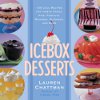 Icebox Desserts  Icebox Cakes Cookbooks Review