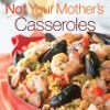 Not Your Mothers Casserole Review