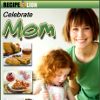 Celebrate Mom 26 Terrific Mothers Day Recipes Free eCookbook