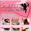 Sweets for Your Sweet 22 Cute Dessert Recipes for Valentines Day eCookbook