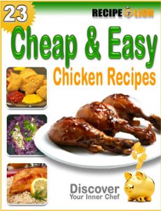 23 Cheap and Easy Chicken Recipes free eCookbook