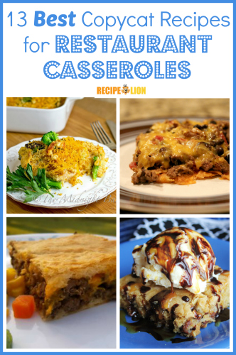 13 Best Copycat Recipes for Restaurant Casseroles