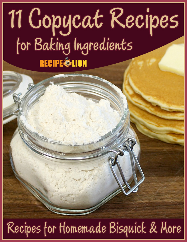 11 Copycat Recipes for Baking Ingredients: Recipes for Homemade Bisquick & More Free eCookbook
